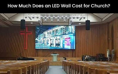 How Much Does an LED Wall Cost for Church?