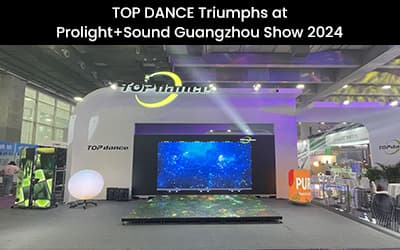 TOP DANCE Triumphs at Prolight+Sound Guangzhou Show 2024