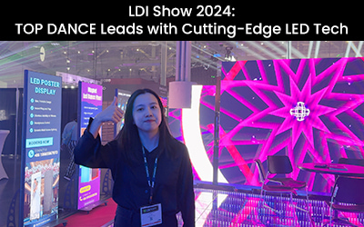 LDI Show 2024: TOP DANCE Leads with Cutting-Edge LED Tech