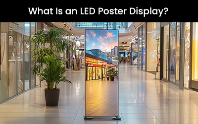 What Is LED Poster Display?